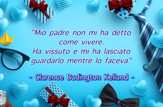 Immagini con frasi per la festa del papà: le più belle da mandare a chi è lontano