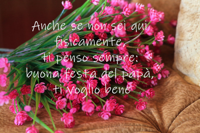 festa del papà che non c’è più, festa del papà che non c’è più immagini, festa del papà che non c’è più frasi